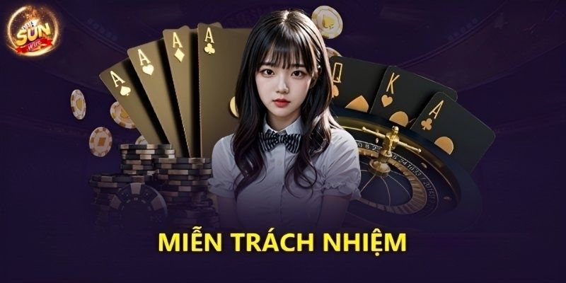 Miễn Trừ Trách Nhiệm Tại Sunwin Bảo Vệ Quyền Lợi Người Chơi 3341 Trách nhiệm của người chơi